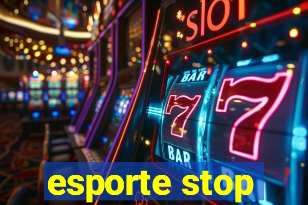 esporte stop