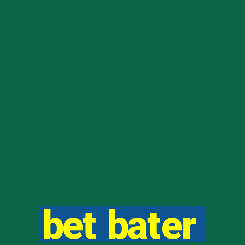 bet bater