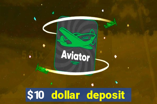 $10 dollar deposit casino usa