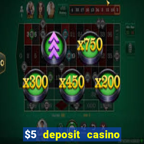 $5 deposit casino nz 2022