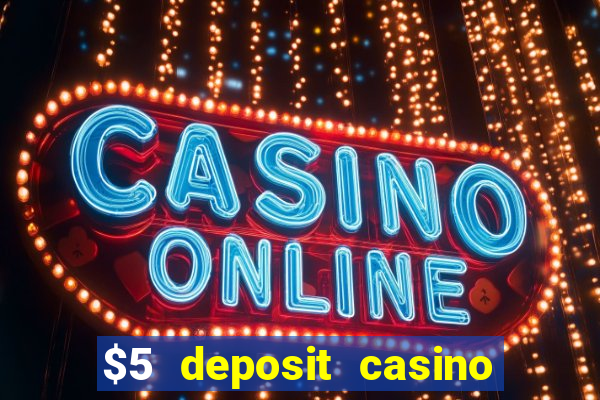 $5 deposit casino nz 2022