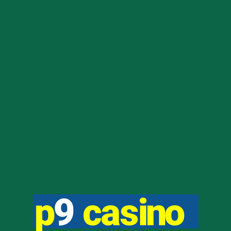 p9 casino