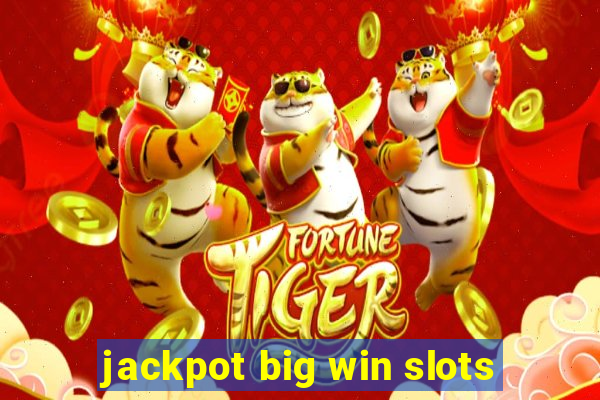 jackpot big win slots