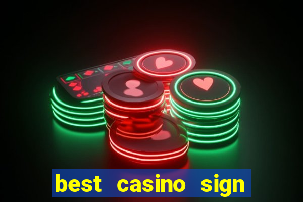 best casino sign up bonus