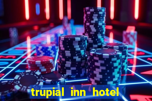 trupial inn hotel & casino