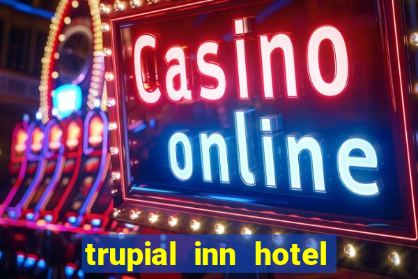 trupial inn hotel & casino