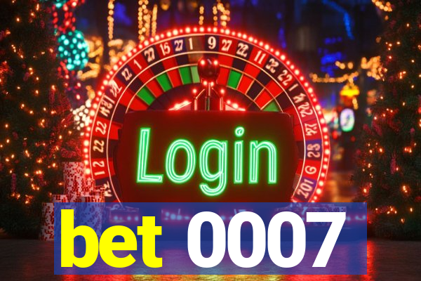 bet 0007