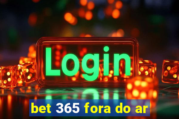 bet 365 fora do ar