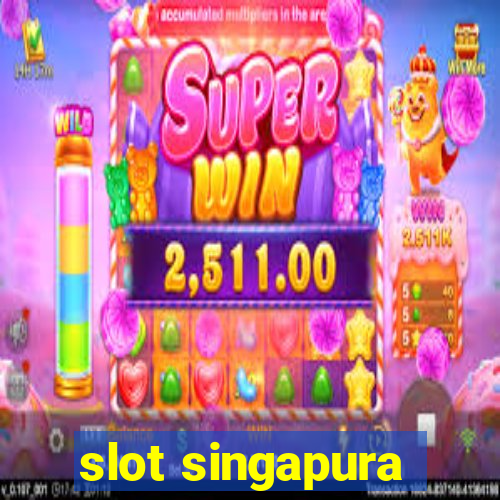 slot singapura