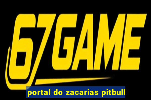 portal do zacarias pitbull