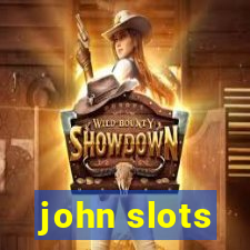 john slots