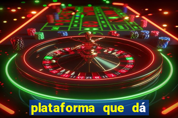 plataforma que dá b?nus para jogar e sacar