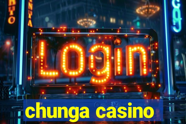 chunga casino