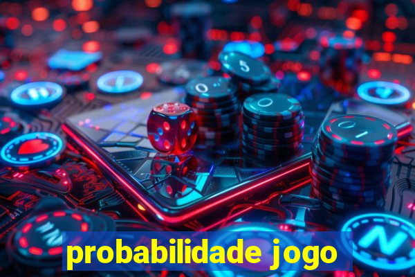 probabilidade jogo