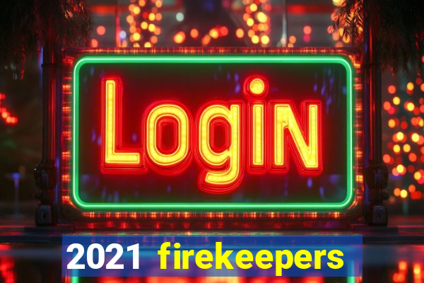 2021 firekeepers casino 400