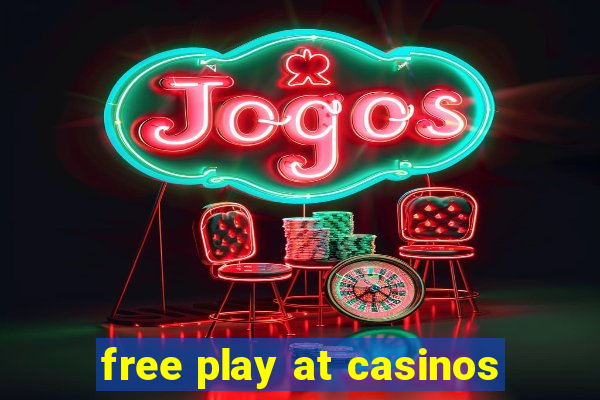 free play at casinos