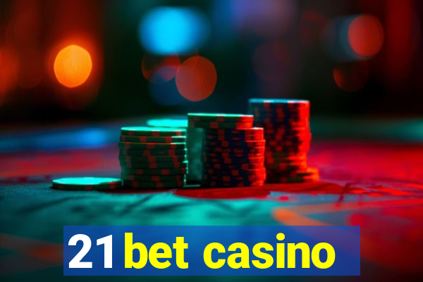 21 bet casino