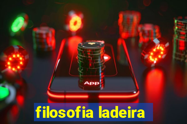 filosofia ladeira