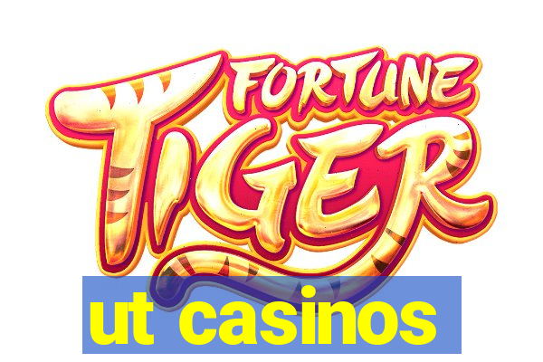 ut casinos