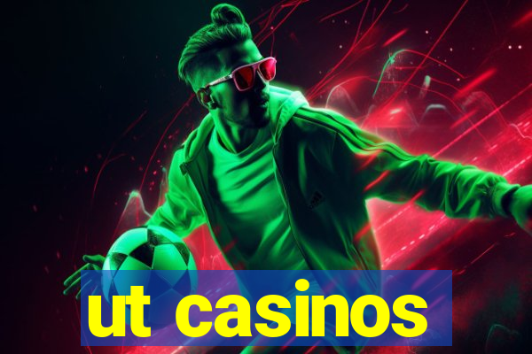 ut casinos