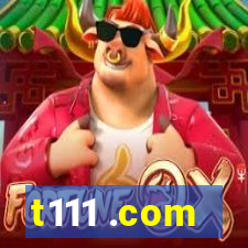 t111 .com