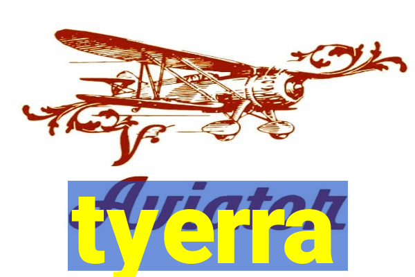 tyerra