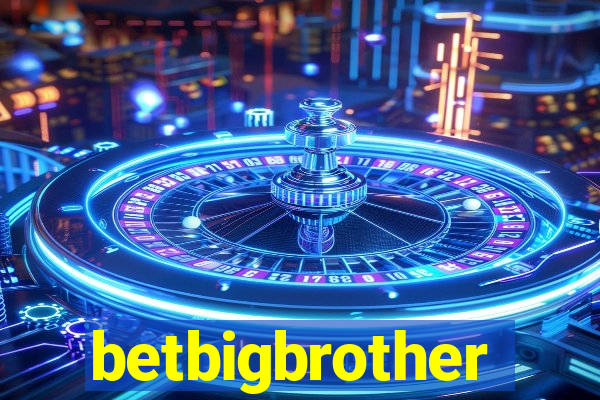 betbigbrother