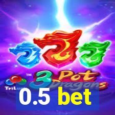 0.5 bet