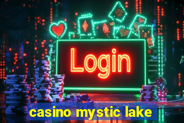 casino mystic lake