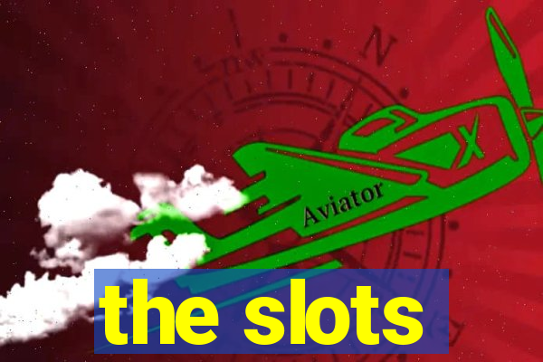 the slots