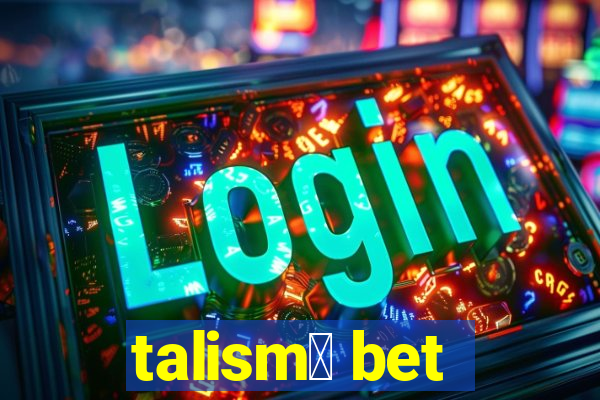 talism茫 bet