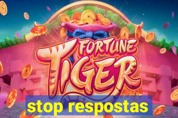 stop respostas