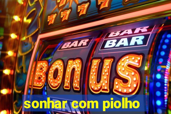 sonhar com piolho