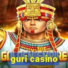 guri casino