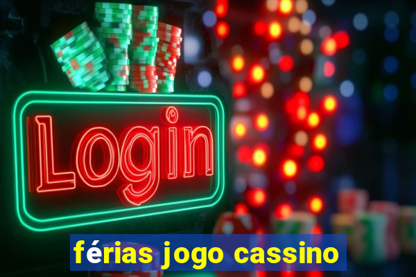 férias jogo cassino