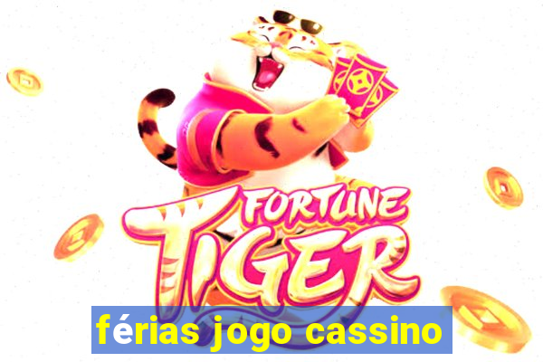 férias jogo cassino