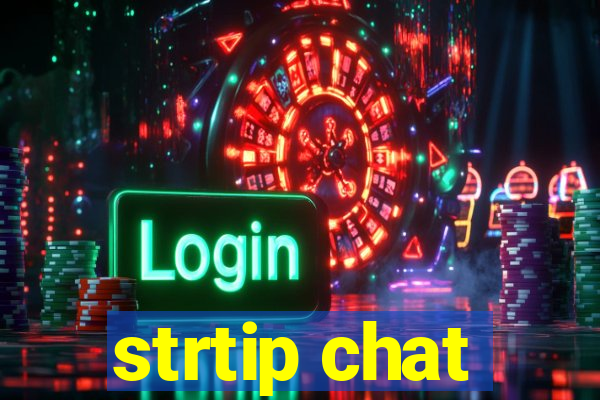 strtip chat