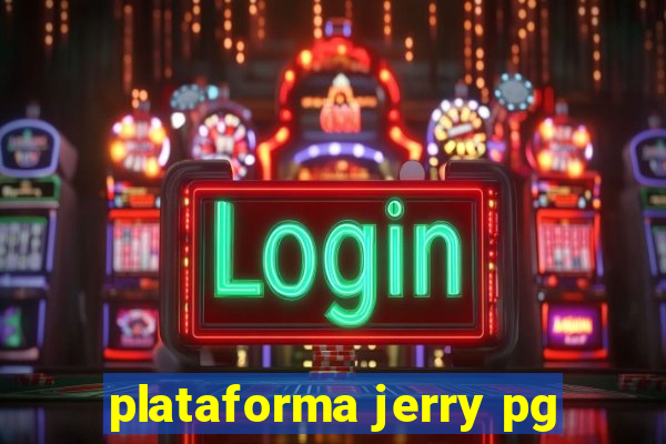 plataforma jerry pg