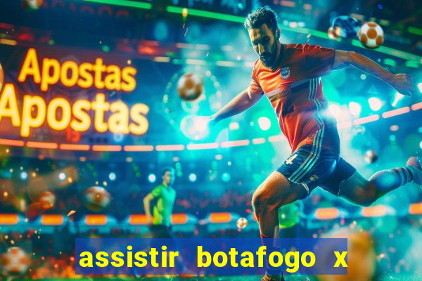 assistir botafogo x gremio futemax