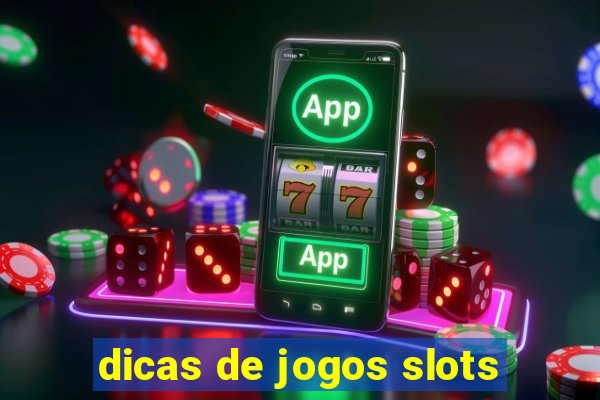 dicas de jogos slots