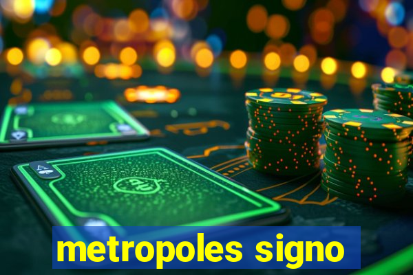 metropoles signo