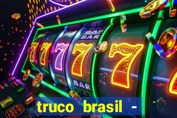 truco brasil - truco online