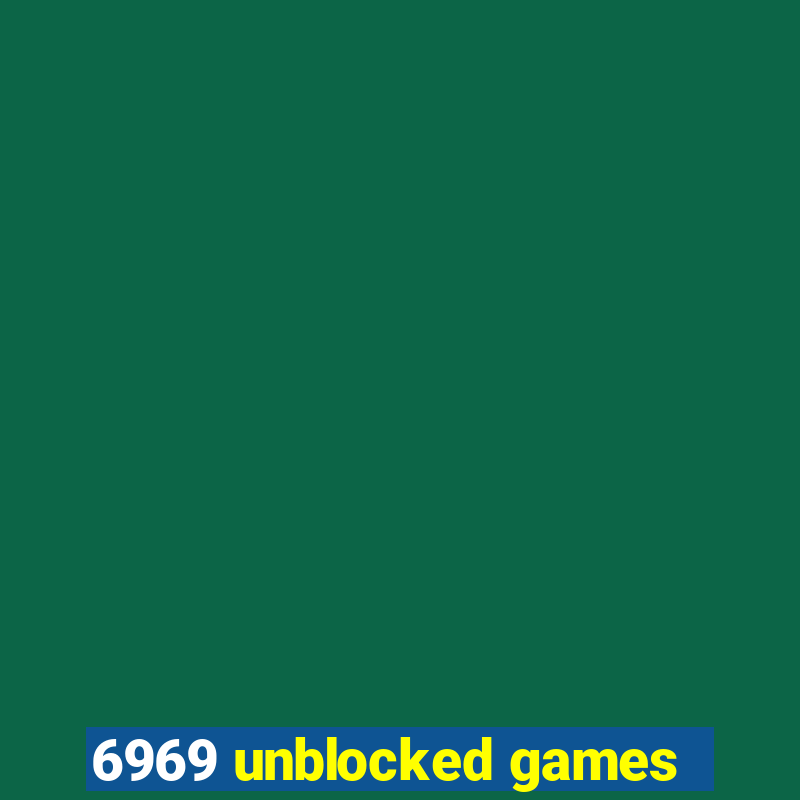 6969 unblocked games