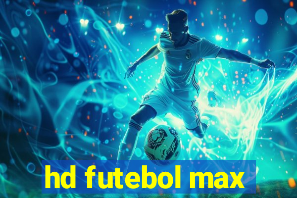 hd futebol max