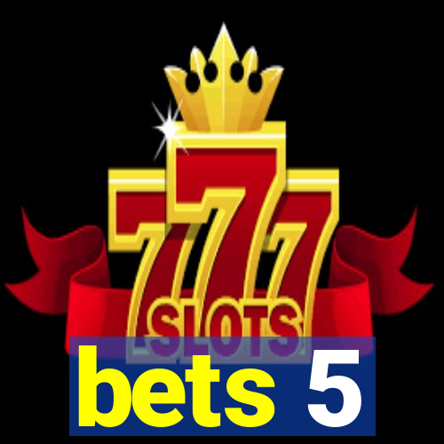 bets 5