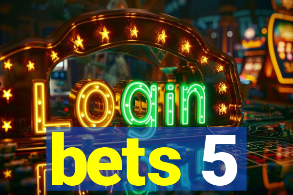 bets 5