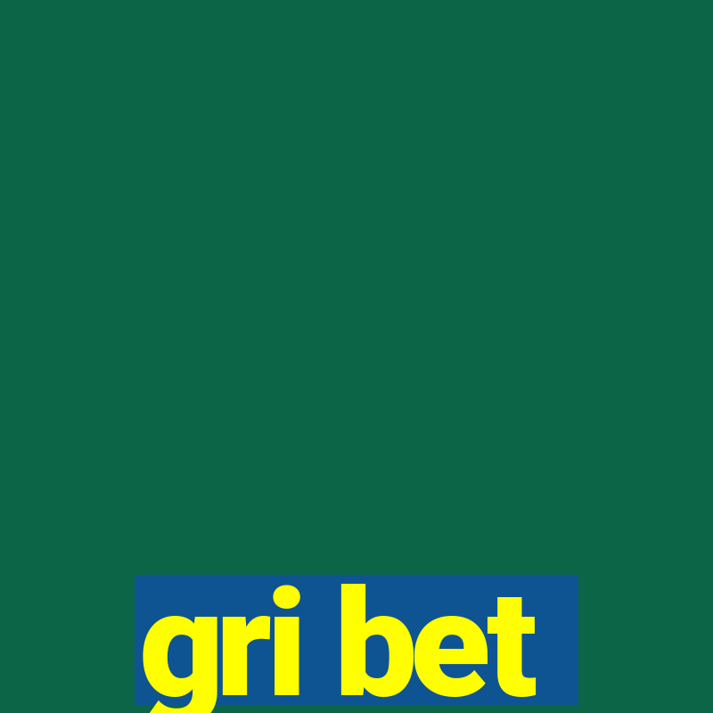 gri bet