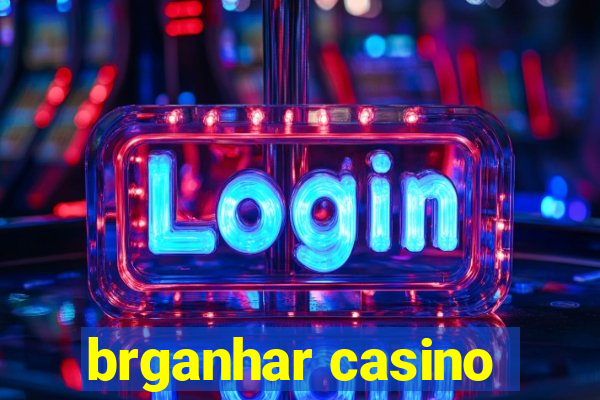 brganhar casino