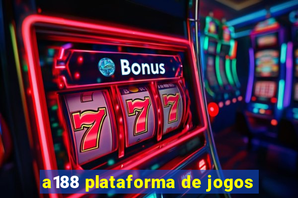 a188 plataforma de jogos