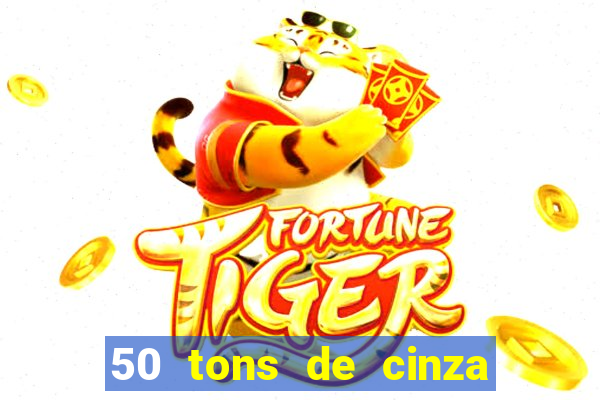 50 tons de cinza filme drive